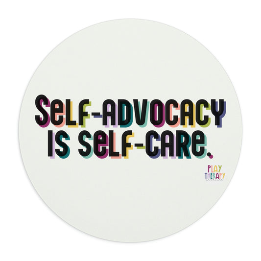 Self-Advocacy is Self-Care Mousepad