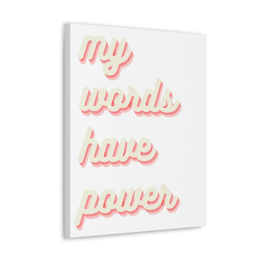My Words Have Power Canvas Print (16 x 20 in)