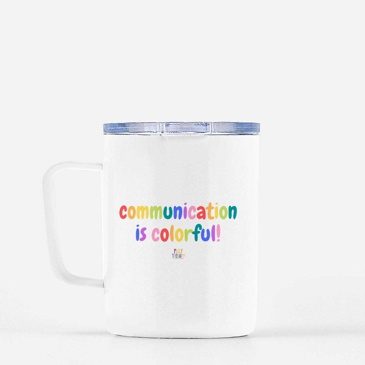 Communication is Colorful Travel Mug w/ Lid 10 oz.